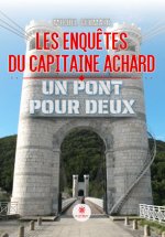 Les enquêtes du capitaine Achard - Un pont pour deux