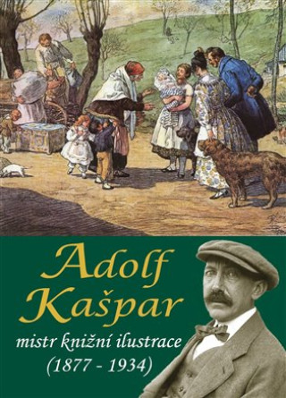 Adolf Kaďż˝par - mistr kniďż˝nďż˝ ilustrace (1877 - 1934)