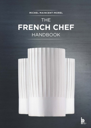 The French Chef Handbook (Michel Maincent-Morel)(Pevná)