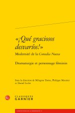¡qué graciosos desvarios! modernité de la comedia nueva - dramaturgie et perso