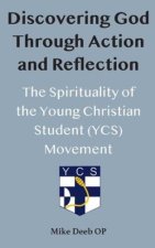 Discovering God Through Action and Reflection: The Spirituality of the Young Christian Student (YCS) Movement
