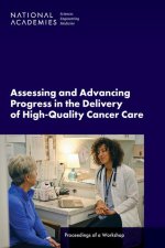 Assessing and Advancing Progress in the Delivery of High-Quality Cancer Care