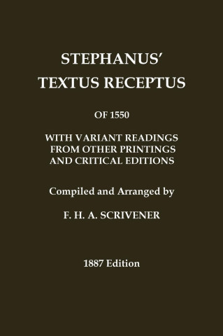 Stephanus' (Stephen's) 1550 Textus Receptus, as compiled by F. H. A. Scrivener (Greek New Testament)