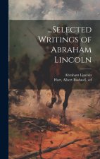 ...Selected Writings of Abraham Lincoln