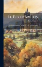 Le Foyer Breton: Traditions Populaires. Illustr. Par Tony Johannot [u.a.]...