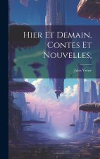 Hier et demain, contes et nouvelles;