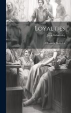 Loyalties: A Drama in Three Acts