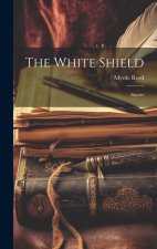 The White Shield: Stories