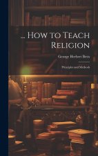 ... How to Teach Religion: Principles and Methods
