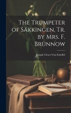 The Trumpeter of Säkkingen, Tr. by Mrs. F. Brünnow
