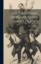 The Panorama of Professions and Trades: Or, Every Man's Book