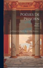 Poésies De Priscien: La Périég?se, Les Poids Et Mesures, Éloge D'anastase...