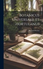 Botanicus Universalis Et Hortulanus
