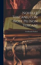 Novelle Toscane, con note pei non Toscani