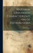 Maximum Likelihood Characterization of Distributions