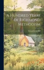 A Hundred Years of Richmond Methodism