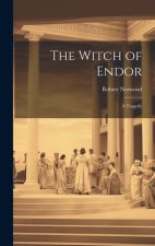 The Witch of Endor: A Tragedy