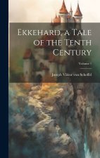 Ekkehard, a Tale of the Tenth Century; Volume 1