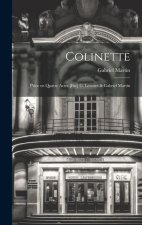 Colinette; pi?ce en quatre actes [par] G. Lenotre & Gabriel Martin