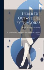 Ueber die Octave des Pythagoras: Ist die Mitte Einer Gespannten Saite Wirklich der Punkt der Octave