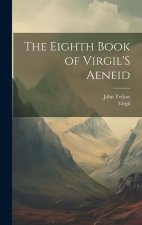 The Eighth Book of Virgil'S Aeneid