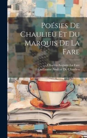 Poésies De Chaulieu Et Du Marquis De La Fare