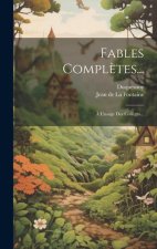 Fables Compl?tes...: ? L'usage Des Coll?ges...