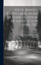 Vie De Benoit-joseph Labre, Mort ? Rome En Odeur De Sainteté Le 16 Avril 1783