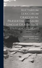 Auctarium Lexicorum Gr?corum, Pr?sertim Thesauri Lingu? Gr?c? Ab H. Stephano Conditi