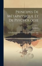 Principes De Métaphysique Et De Psychologie: Leçons Professées ? La Faculté Des Lettres De Paris, 1888-1894; Volume 2
