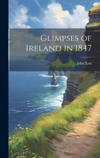 Glimpses of Ireland in 1847