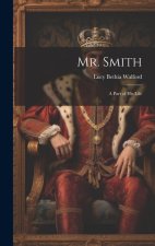 Mr. Smith: A Part of His Life