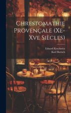 Chrestomathie Provençale (Xe-Xve Si?cles)