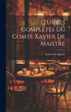 OEuvres Compl?tes Du Comte Xavier De Maistre