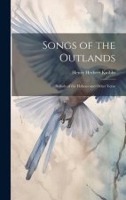 Songs of the Outlands: Ballads of the Hoboes and Other Verse