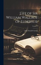Life of Sir William Wallace of Elderslie; Volume 2