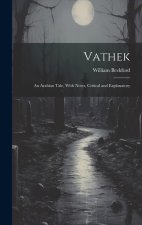 Vathek: An Arabian Tale, With Notes, Critical and Explanatory