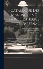 Catalogue Des Manuscrits De La Biblioth?que De L'arsenal: Archives De La Bastille, Par F. Funck-Bretano. 1892-95. 3 Pt. in 1 V