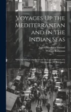 Voyages Up the Mediterranean and in the Indian Seas: With Memoirs, Compiled From the Logs and Letters of a Midshipman [W. Robinson]