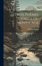 Trois Po?mes Grecs Du Moyen-Age