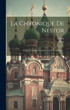 La Chronique De Nestor: D'apr?s L'édition Impériale De St Pétersbourg...