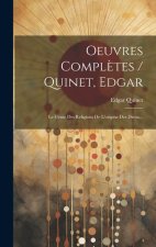 Oeuvres Compl?tes / Quinet, Edgar: Le Génie Des Religions De L'origine Des Dieux...
