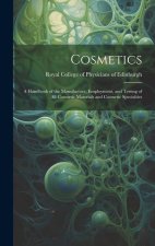 Cosmetics: a Handbook of the Manufacture, Employment, and Testing of All Cosmetic Materials and Cosmetic Specialties