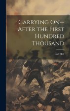 Carrying On--after the First Hundred Thousand