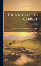 The Naturalist's Cabinet: Containing Interesting Sketches Of Natural History