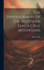 The Physiography Of The Southern Santa Cruz Mountains
