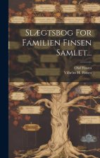 Sl?gtsbog For Familien Finsen Samlet...