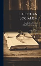 Christian Socialism: What And Why .
