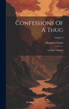 Confessions Of A Thug: In Three Volumes; Volume 3