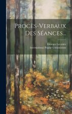 Proc?s-verbaux Des Séances...